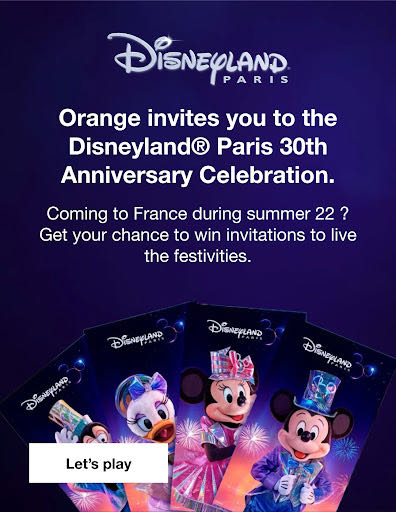 Orange gives you a chance to win 2 tickets to Disneyland® Paris this year