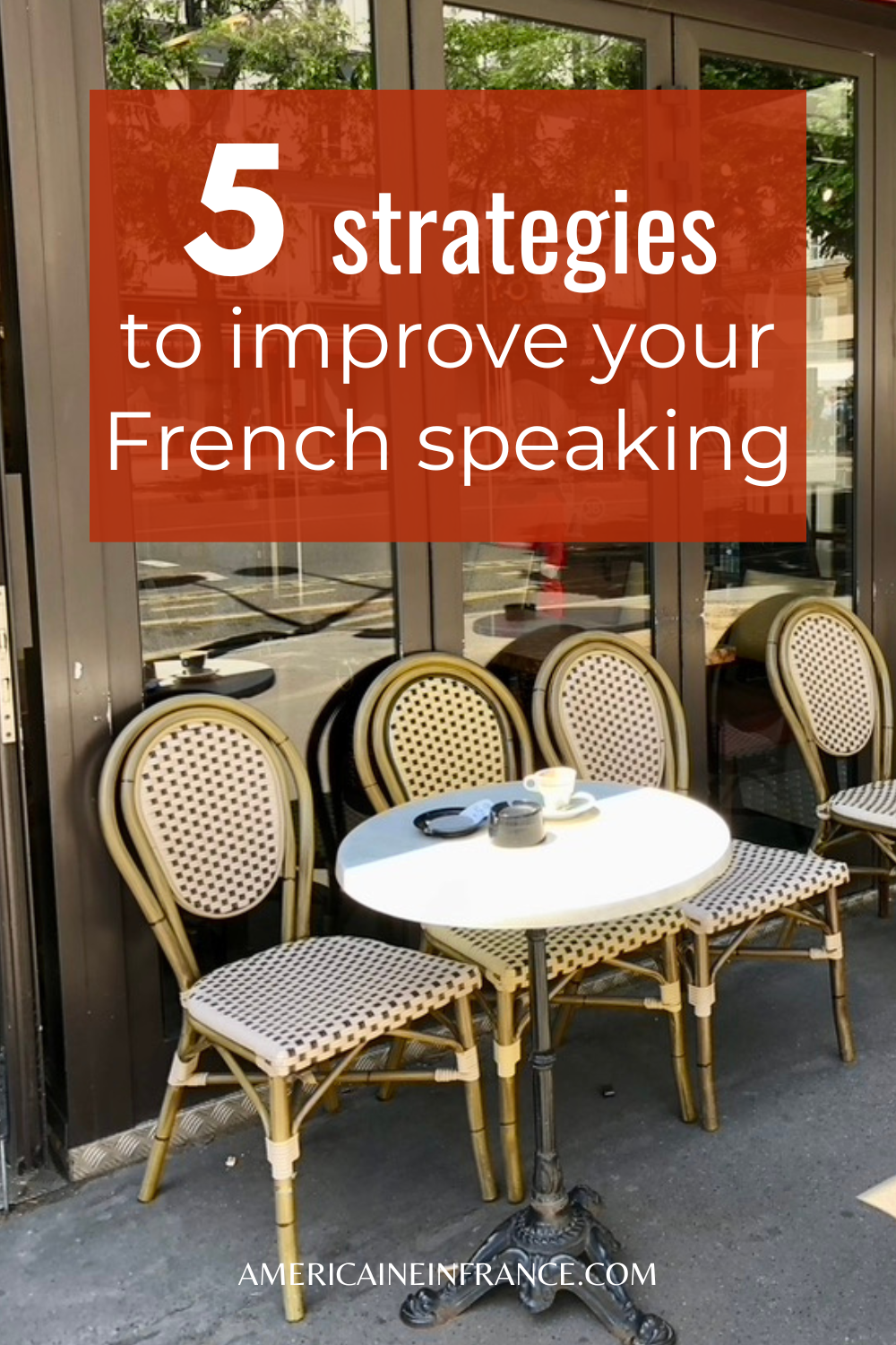 5 Ways to Improve Your French Speaking Skills
